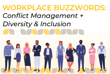 Workplace Buzzwords: Conflict management and diversity and inclusion