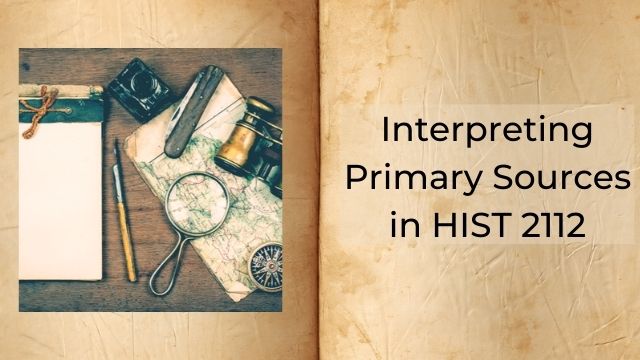 HIST 2112: Interpreting Primary Sources