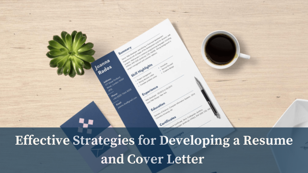 Effective Strategies for Developing a Resume and Cover Letter